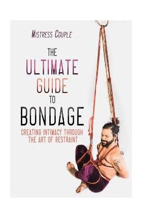 Ultimate Guide to Bondage