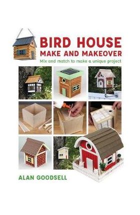 Bird House Make and Makeover