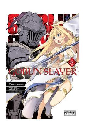 Goblin Slayer, Vol. 8 (Manga) - Kumo Kagyu