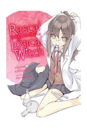 Rascal Does Not Dream of Logical Witch (Light Novel) - Hajime Kamoshida