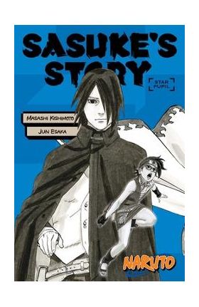 Naruto: Sasuke's Story--Star Pupil - Masashi Kishimoto