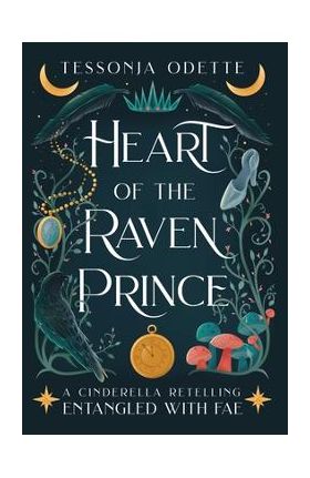 Heart of the Raven Prince: A Cinderella Retelling - Tessonja Odette