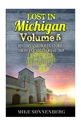 Lost In Michigan Volume 5 - Mike Sonnenberg