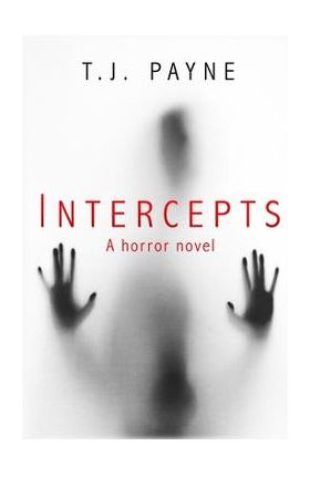 Intercepts: a horror novel - Tj Payne