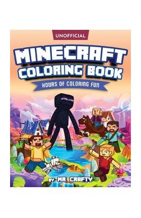 Minecraft's Coloring Book: Minecrafter's Coloring Activity Book: Hours of Coloring Fun (An Unofficial Minecraft Book) - Mr Crafty