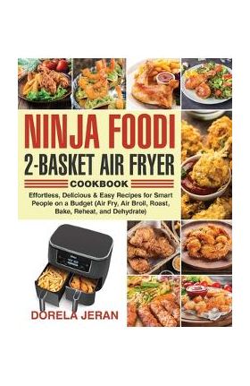 Ninja Foodi 2-Basket Air Fryer Cookbook - Dorela Jeran