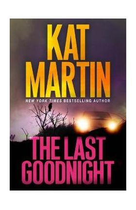 The Last Goodnight: A Riveting New Thriller - Kat Martin