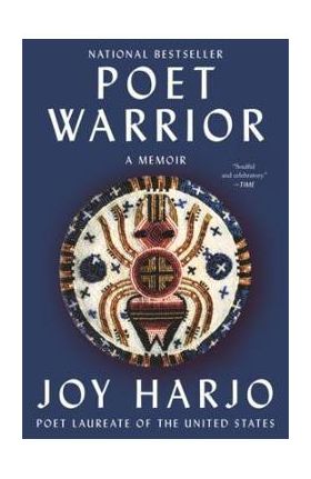 Poet Warrior: A Memoir - Joy Harjo