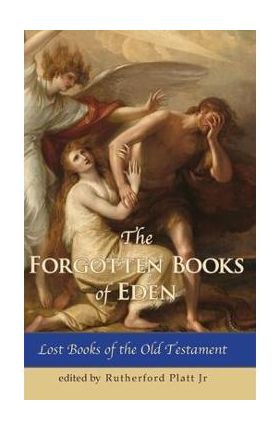 The Forgotten Books of Eden Lost Books of the Old Testament - Platt Rutherford