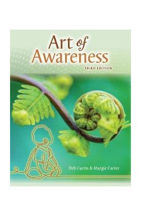 The Art of Awareness: How Observation Can Transform Your Teaching, Third Edition - Deb Curtis