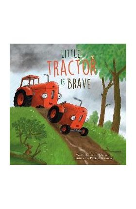 Little Tractor Is Brave - Natalie Quintart