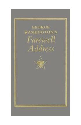 George Washington's Farewell Address - George Washington