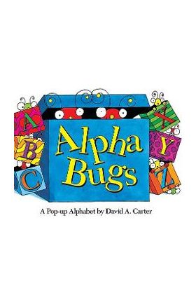 Alpha Bugs: A Pop-Up Alphabet - David A. Carter