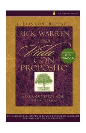 40 D&#65533;as Con Prop&#65533;sito- Gu&#65533;a de Estudio del DVD: Seis Sesiones Para Grupos de Estudio O Individuales Basado En El DVD: Una Vida Con Prop&#65533;sito - Rick Warren