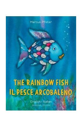 The Rainbow Fish/Il Pesce Arcobaleno - Marcus Pfister