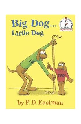 Big Dog...Little Dog - P. D. Eastman