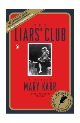 The Liars' Club: A Memoir - Mary Karr