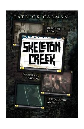 Skeleton Creek #1 - Patrick Carman