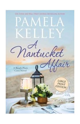 A Nantucket Affair: Large Print Edition - Pamela M. Kelley