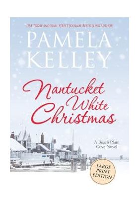 Nantucket White Christmas: Large Print Edition - Pamela M. Kelley