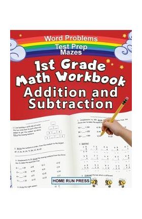 1st Grade Math Workbook Addition and Subtraction: Grade 1 Workbooks, Math Books for 1st Graders, Ages 4-8 - Llc Home Run Press