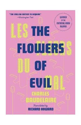 Les Fleurs Du Mal (the Flowers of Evil): The Award-Winning Translation - Charles Baudelaire