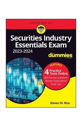 Securities Industry Essentials Exam 2023-2024 for Dummies with Online Practice - Steven M. Rice