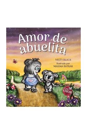 Amor de abuelita: Grandmas Are for Love (Spanish Edition) - Misty Black