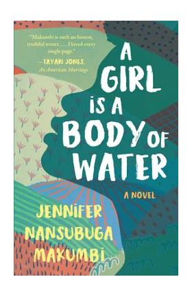 A Girl Is a Body of Water - Jennifer Nansubuga Makumbi