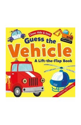 Guess the Vehicles: A Lift-The-Flap Book - With 35 Flaps! - Clever Publishing