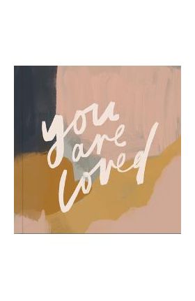 You Are Loved: Artwork and Inspirational Messages to Encourage Your Faith - Jenessa Wait