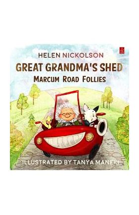 Great Grandma's Shed: Marcum Road Follies - Helen Nickolson