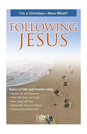 Following Jesus: I'm a Christian--Now What? - Rose Publishing