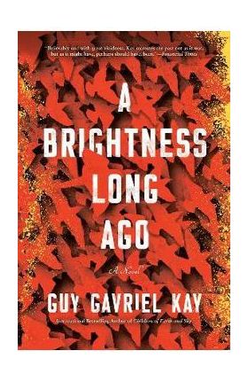 A Brightness Long Ago - Guy Gavriel Kay