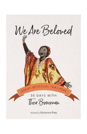 We Are Beloved: 30 Days with Thea Bowman - Thea Bowman
