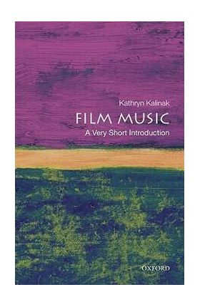 Film Music: A Very Short Introduction - Kathryn Kalinak