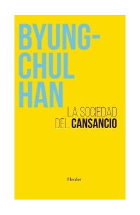 Sociedad del Cansancio, La - Byung-chul Han