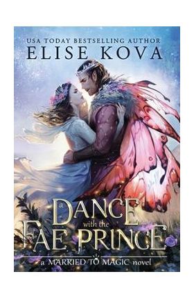 A Dance with the Fae Prince - Elise Kova