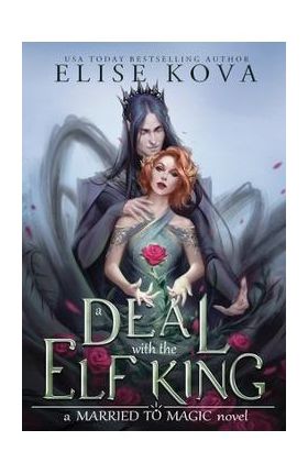 A Deal with the Elf King - Elise Kova