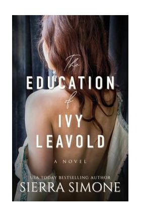 The Education of Ivy Leavold - Sierra Simone