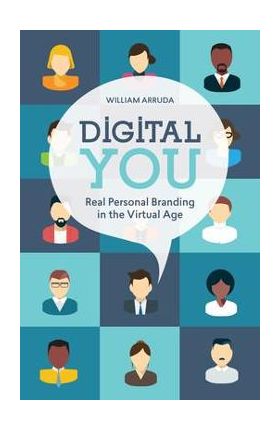 Digital You: Real Personal Branding in the Virtual Age - William Arruda