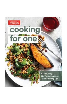 Cooking for One: Scaled Recipes, No-Waste Solutions, and Time-Saving Tips - America's Test Kitchen