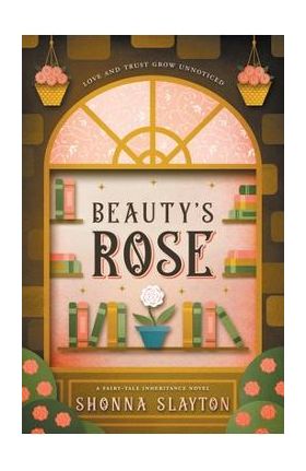 Beauty's Rose - Shonna Slayton