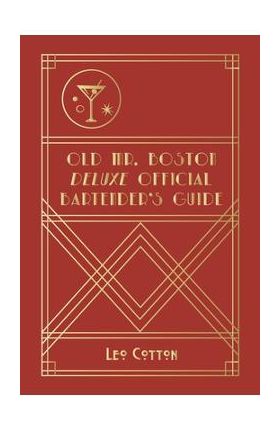 Old Mr. Boston Deluxe Official Bartender's Guide - Leo Cotton