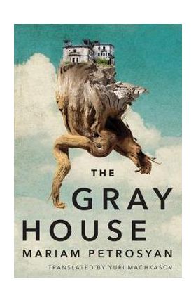 The Gray House - Mariam Petrosyan