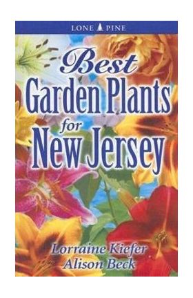 Best Garden Plants for New Jersey - Lorraine Kiefer