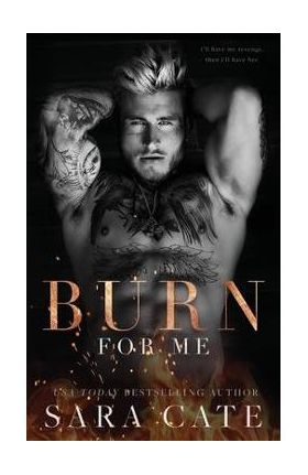 Burn for Me - Sara Cate