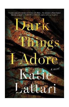 Dark Things I Adore - Katie Lattari