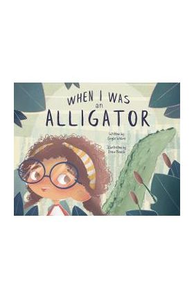 When I Was an Alligator - Gayle Webre