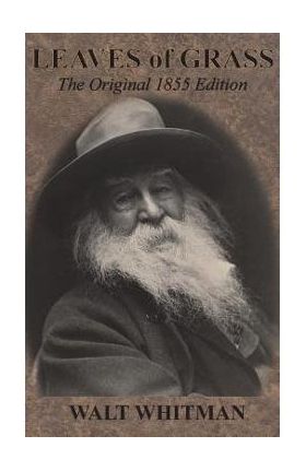 Leaves of Grass: The Original 1855 Edition - Walt Whitman